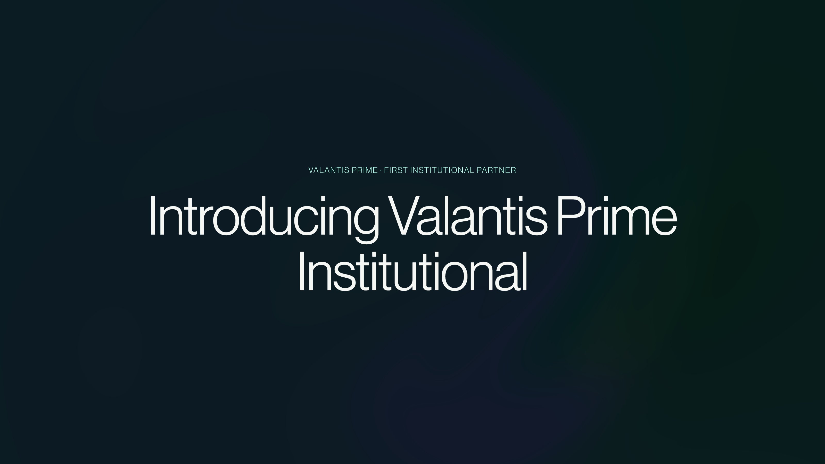 Introducing Valantis Prime Institutional